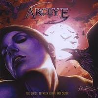 Arceye : The Divide Between Chaos and Order Arceye : The Divide Between Chaos and Order